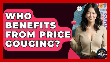 Who Benefits From Price Gouging? - The Ethical Compass