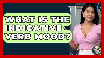 What Is The Indicative Verb Mood? - Lexicon Lounge