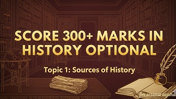 How to Score 300+ in UPSC History Optional | Topic 1: Sources of Ancient Indian History ( Paper 1)
