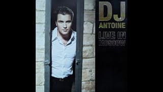 DJ Antoine - Live In Moscow (Full Album)