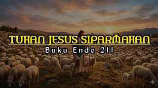 BE 211 - Tuhan Jesus Siparmahan (Lagu Rohani Batak Buku Ende HKBP) | DRN 