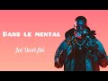 Joé Dwét filé - dans le mental (paroles/lyrics)