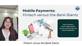Case study: Mobile Payments: Fintech versus the Bank Giants | Mai Thị Thanh Thúy | BABAIU23268