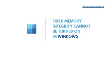 How to fix memory integrity is off your device may be vulnerable on windows 10 or 11