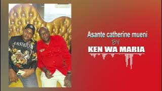 Asante Catherine Mueni by Ken wa Maria (OFFICIAL AUDIO)
