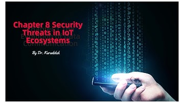 Chapter 8 Security Threats in IoT Ecosystems