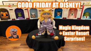 🔴LIVE Magic Kingdom Good Friday! Easter Eggs & Muppets at the Resorts