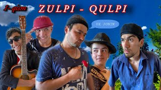 ZULPI - QULPI | 1- qism | UCHRASHUV   #zulpiqulpi  #serial