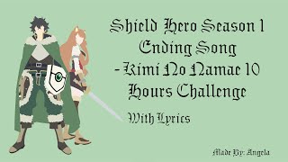 The Rising of the Shield Hero Ending Song -きみの名前 - 10 Hours Challenge