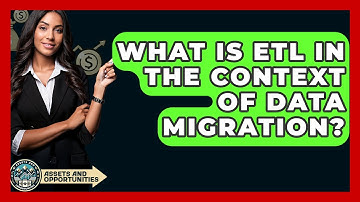 What Is ETL In The Context Of Data Migration? - AssetsandOpportunity.org