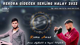 KOMA AWAZ • REKORA GİDECEK SERLİNG HALAY 2022 Resimi