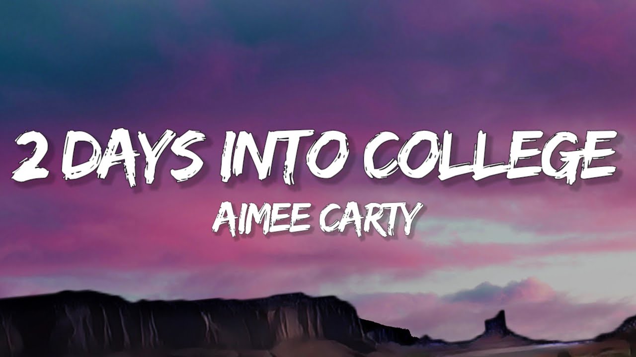 Aimee Carty - 2 Days Into College
