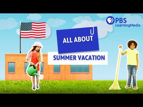 All About Summer Vacation | PBS LearningMedia