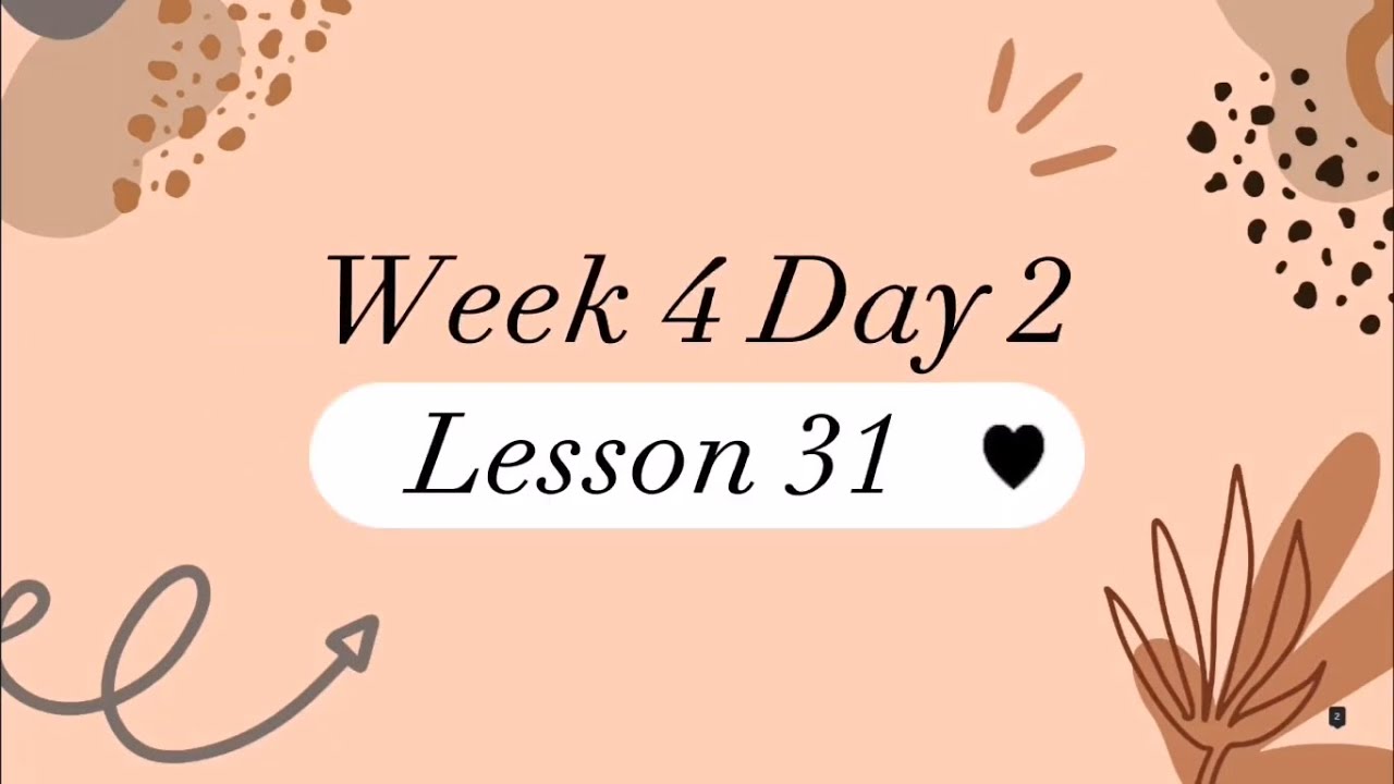 Week 4 Day 2 - Lesson 31 - YouTube