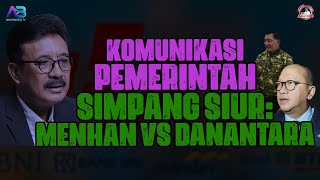 KOMUNIKASI PEMERINTAH SIMPANG SIUR: MENHAN VS DANANTARA