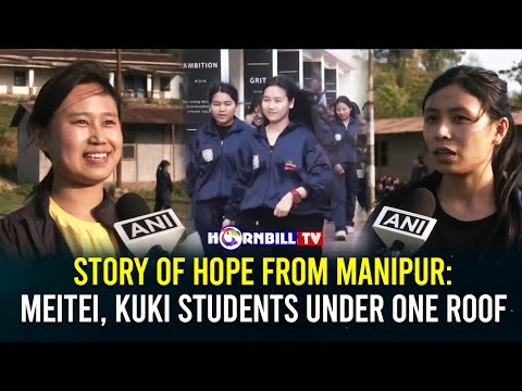 STORY OF HOPE FROM MANIPUR: MEITEI, KUKI STUDENTS UNDER ONE ROOF