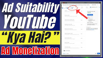 What is YouTube Ad Suitability? How to Use Ad Suitability? The Right Way to Use Ad Suitability