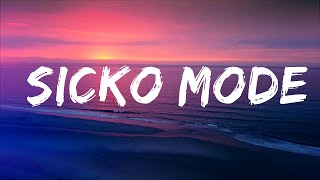 Travis Scott - SICKO MODE (Lyrics) ft. Drake Lyrics Video