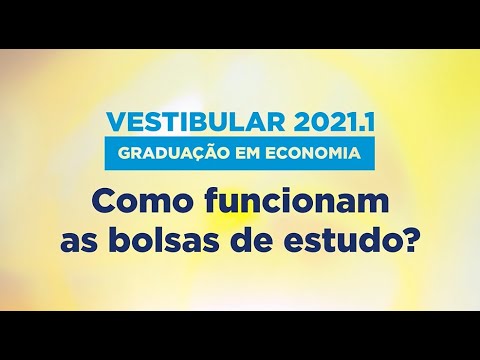 Vestibular FGV 2021.1 – Como funcionam as Bolsas de Estudo para a Graduação em Economia da FGV EPGE?