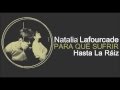 Natalia Lafourcade - Para Qué Sufrir (Letra)