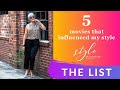 top 5 movies that influenced my style | the list | style over 50