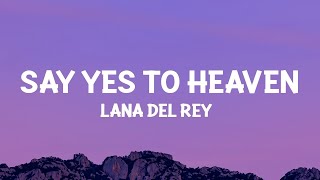 @LanaDelRey - Say Yes To Heaven (Lyrics)