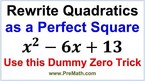 Rewrite Quadratics as a Perfect Square - The Dummy Zero Trick