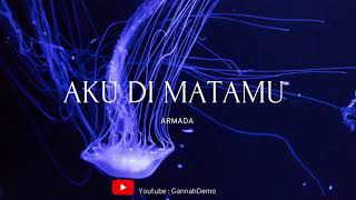 Armada - Aku Di Matamu (Lirik)