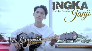 FAI SUMBARA - INGKA JANJI (OFFICIAL MUSIC VIDEO) | LAGU MINANG TERBARU 2022