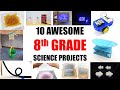 10 awesome 8th grade science projects