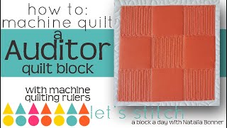 How to: Machine Quilt a Auditor Quilt Block-With Natalia Bonner- Let's Stitch a Block a Day- Day 131