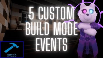 5 FAST CUSTOM EVENTS IN PIGGY BUILD MODE!