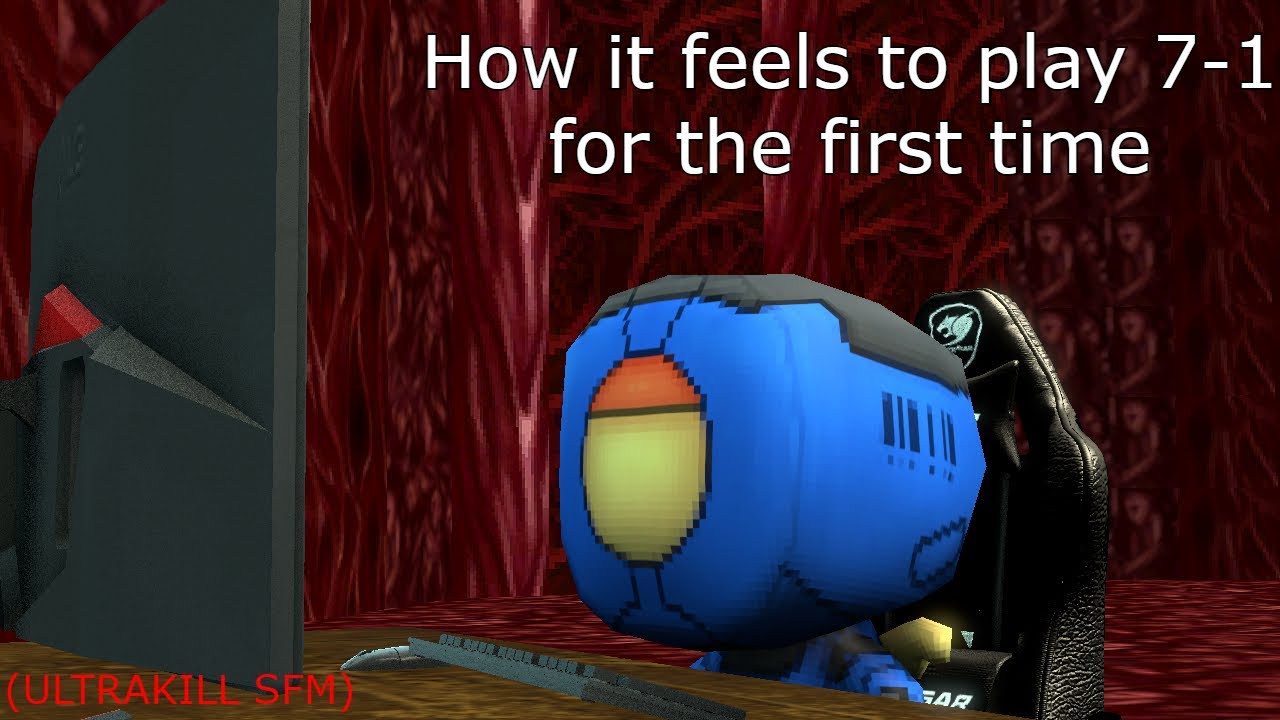 How it feels to play 7-1 (ULTARKILL SFM)