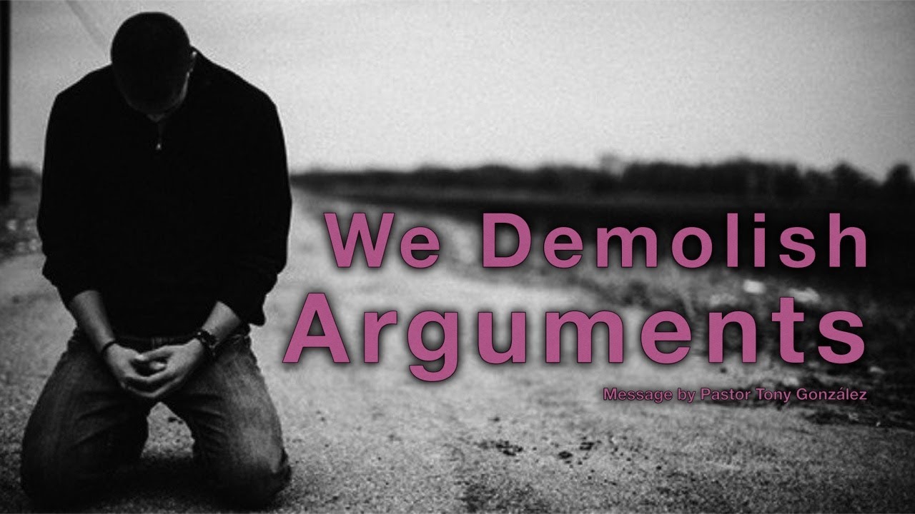 We Demolish Arguments - YouTube