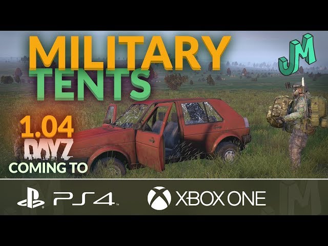 DayZ 1.04 🎒 Military Camp 🎮 Coming to PS4 XBOX 