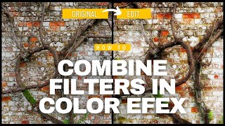 How to combine filters in Colour Efex - DxO Nik Collection