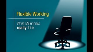 What do millennials really think about flexible working?