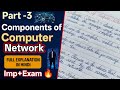 Components of Computer Network | Full Explanation in Hindi | IMP + Exam | Part-3