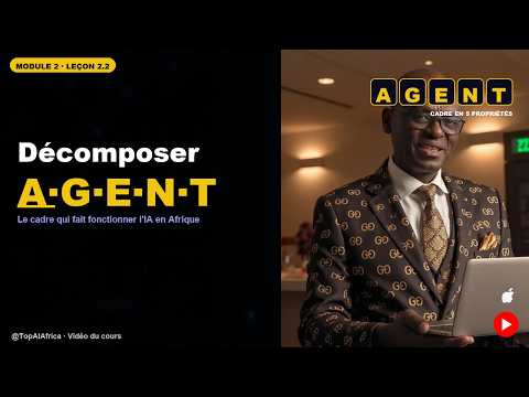 Décomposer A·G·E·N·T : Le Cadre en 5 Propriétés pour une IA qui Fonctionne en Afrique