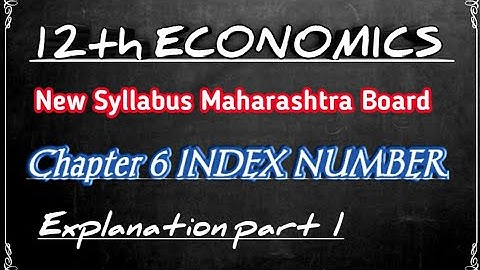 12th STD Economics chapter 6 INDEX NUMBER |New Syllabus Maharashtra board Std 12th |index number