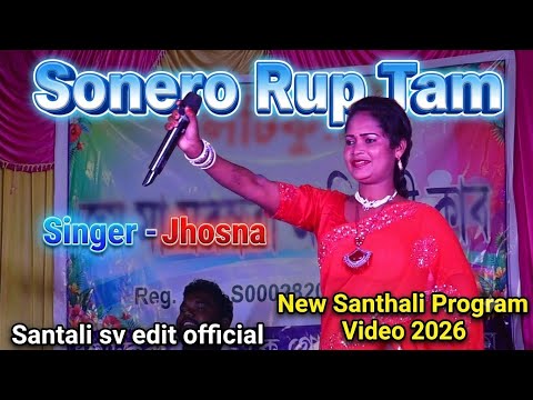 Sonero Rup Tam \\ Miss Jhosna \\ New Santhali Program Video 2026