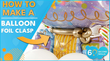 How to Make a Balloon Foil Clasp - 60 Second Skills #shorts