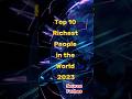 Top 10 richest people in the world 2023 || #shorts #top10 #world