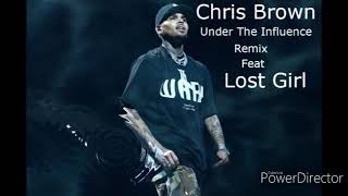 Chris Brown Under The Influence Remix feat  Lost Girl