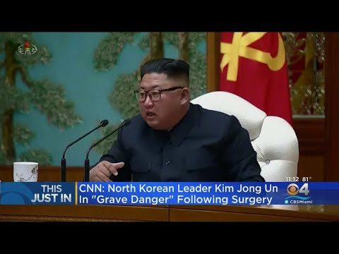 CNN: North Korean Leader Kim Jong Un in 'Grave Danger' Following Surgery