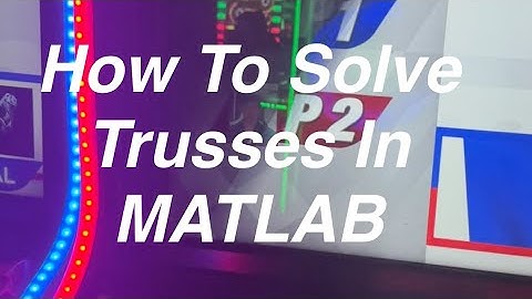 How to Solve Trusses in MATLAB