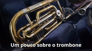 Um pouco sobre o trombone