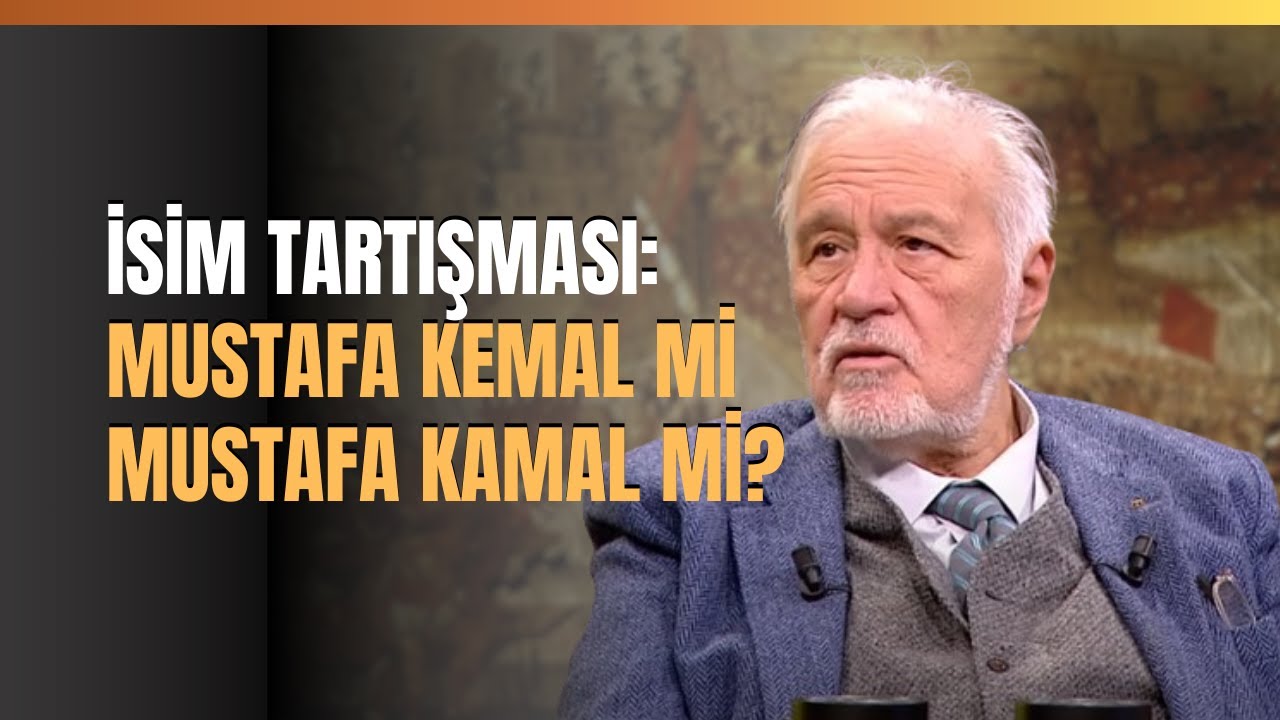 İsim Tartışması: Mustafa Kemal Mi Mustafa Kamal Mi? - YouTube