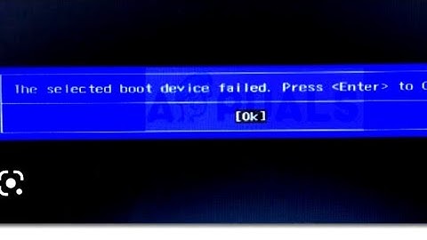 How To Fix The Selected Boot Device Failed