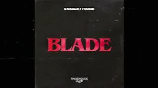 D'Angello & Francis - Blade